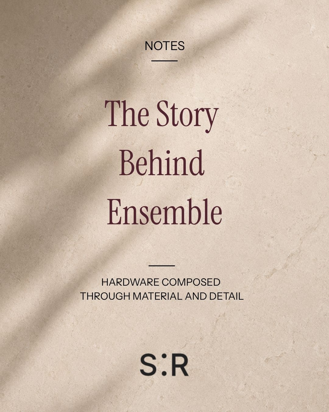 The Story Behind Ensemble: Hardware Composed Through Material and Detail